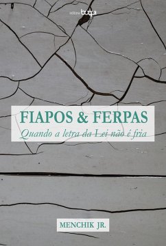 Cover Fiapos e ferpas: quando a letra da lei não é fria (eBook, ePUB)