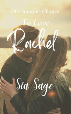 One Another Chance to Love Rachel (Second Chance) (eBook, ePUB) - Sage, Sia