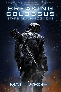 Breaking Colossus (Stars Reach, #1) (eBook, ePUB) - Wright, Matt