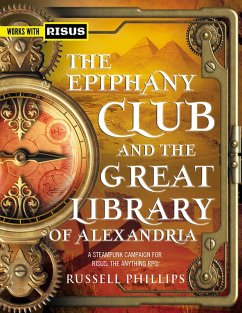 The Epiphany Club and the Great Library of Alexandria: A Steampunk campaign for RISUS: The Anything RPG (RPG Books, #2) (eBook, ePUB) - Phillips, Russell