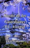 Sueño de los Guardianes I-1: Ascenso (eBook, ePUB)
