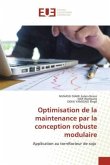 Optimisation de la maintenance par la conception robuste modulaire