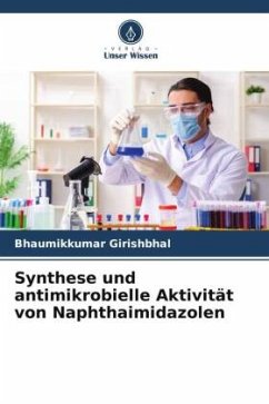 Synthese und antimikrobielle Aktivität von Naphthaimidazolen - Girishbhal, Bhaumikkumar