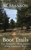 Boot Trails: Five Romantic Short Stories of the American West (eBook, ePUB)