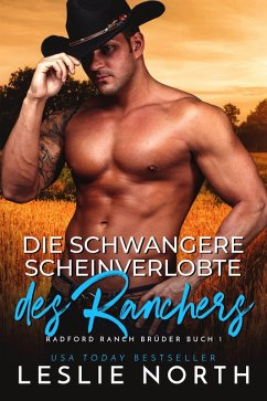 Cover Die schwangere Scheinverlobte des Ranchers (Radford Ranch Brüder, #1) (eBook, ePUB)