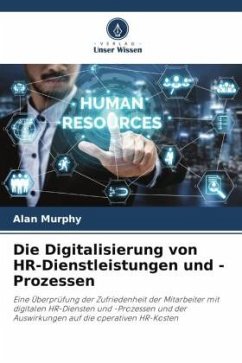 Die Digitalisierung von HR-Dienstleistungen und -Prozessen - Murphy, Alan