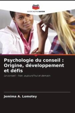 Psychologie du conseil : Origine, développement et défis - A. Lomotey, Jemima