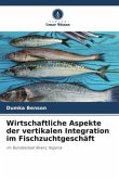 Wirtschaftliche Aspekte der vertikalen Integration im Fischzuchtgeschäft