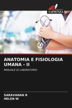 ANATOMIA E FISIOLOGIA UMANA - II - R, SARAVANAN;W, HELEN