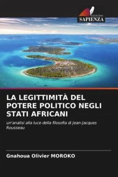 LA LEGITTIMITÀ DEL POTERE POLITICO NEGLI STATI AFRICANI - MOROKO, Gnahoua Olivier