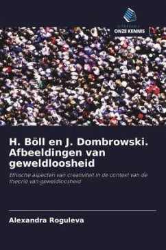 H. Böll en J. Dombrowski. Afbeeldingen van geweldloosheid - Roguleva, Alexandra