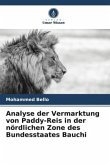 Analyse der Vermarktung von Paddy-Reis in der nördlichen Zone des Bundesstaates Bauchi