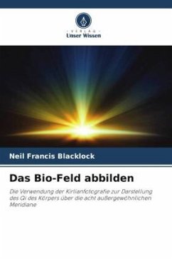 Das Bio-Feld abbilden - Blacklock, Neil Francis