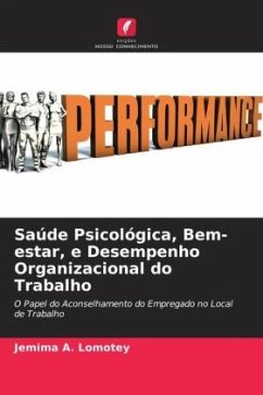 Saúde Psicológica, Bem-estar, e Desempenho Organizacional do Trabalho - A. Lomotey, Jemima