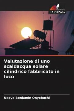 Valutazione di uno scaldacqua solare cilindrico fabbricato in loco - Benjamin Onyebuchi, Udoye