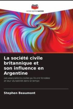 La société civile britannique et son influence en Argentine - Beaumont, Stephen