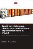 Santé psychologique, bien-être et performance organisationnelle au travail