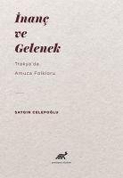 Inanc ve Gelenek Trakyada Amuca Folkloru - Celepoglu, Saygin