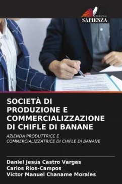 SOCIETÀ DI PRODUZIONE E COMMERCIALIZZAZIONE DI CHIFLE DI BANANE - Castro Vargas, Daniel Jesús;Rios-Campos, Carlos;Chaname Morales, Victor Manuel