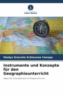 Instrumente und Konzepte für den Geographieunterricht - Schiavone Cánepa, Gladys Graciela