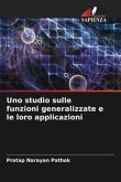 Uno studio sulle funzioni generalizzate e le loro applicazioni