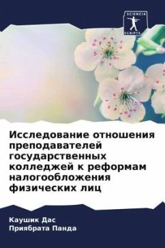 Issledowanie otnosheniq prepodawatelej gosudarstwennyh kolledzhej k reformam nalogooblozheniq fizicheskih lic - Das, Kaushik;Panda, Priqbrata