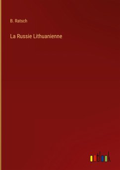 La Russie Lithuanienne - Ratsch, B.