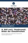 H. Böll und J. Dombrowski. Bilder der Gewaltfreiheit
