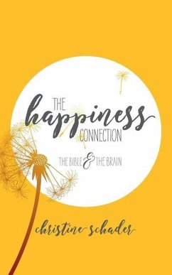 The Happiness Connection: The Bible & The Brain - Schader, Christine