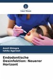 Endodontische Desinfektion: Neuerer Horizont