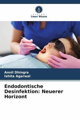Endodontische Desinfektion: Neuerer Horizont