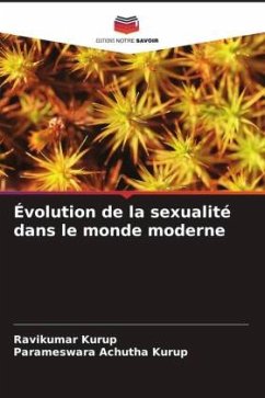 Évolution de la sexualité dans le monde moderne - Kurup, Ravikumar;Achutha Kurup, Parameswara