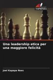 Una leadership etica per una maggiore felicità