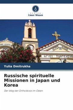 Russische spirituelle Missionen in Japan und Korea - Dmitrukha, Yulia