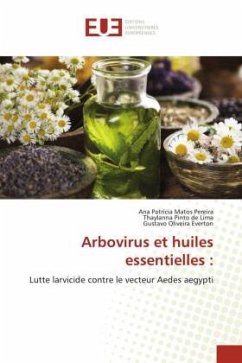 Arbovirus et huiles essentielles : - Pereira, Ana Patrícia Matos;Lima, Thaylanna Pinto de;Everton, Gustavo Oliveira