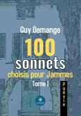 100 sonnets choisis pour Jammes: Tome I