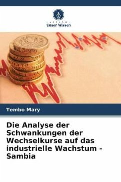 Die Analyse der Schwankungen der Wechselkurse auf das industrielle Wachstum - Sambia - Mary, Tembo