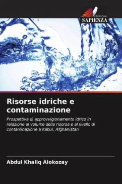 Risorse idriche e contaminazione - ALOKOZAY, Abdul Khaliq