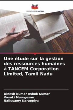 Une étude sur la gestion des ressources humaines à TANCEM Corporation Limited, Tamil Nadu - Ashok Kumar, Dinesh Kumar;Murugesan, Vasuki;Karuppiya, Nallusamy