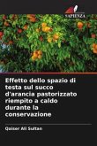 Effetto dello spazio di testa sul succo d'arancia pastorizzato riempito a caldo durante la conservazione