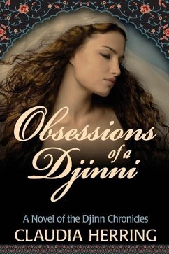 Obsessions of a Djinni: A Novel of the Djinn Chronicles - Herring, Claudia