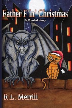 Father F'in' Christmas: A Minded Story - Merrill, R. L.