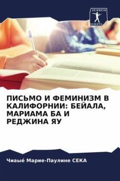 PIS'MO I FEMINIZM V KALIFORNII: BEJALA, MARIAMA BA I REDZhINA YaU - SEKA, Chiayé Marie-Pauline