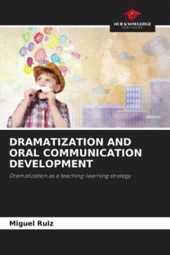 DRAMATIZATION AND ORAL COMMUNICATION DEVELOPMENT - Ruiz, Miguel