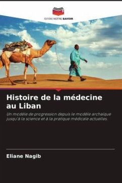 Histoire de la médecine au Liban - Nagib, Eliane;Harb, Talal;Kossaify, Antoine