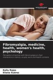 Fibromyalgia, medicine, health, women's health, psychology