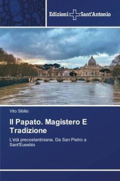 Il Papato. Magistero E Tradizione - Sibilio, Vito