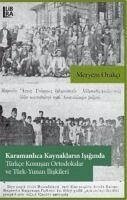 Karamanlica Kaynaklarin Isiginda Türkce Konusan Ortodokslar ve Türk-Yunan Iliskileri - Orakci, Meryem