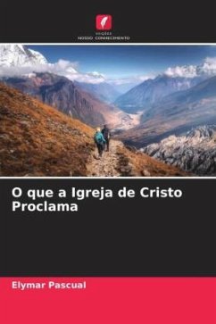 O que a Igreja de Cristo Proclama - Pascual, Elymar