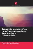 Transição demográfica na África subsaariana: Tendências e Diferenciais